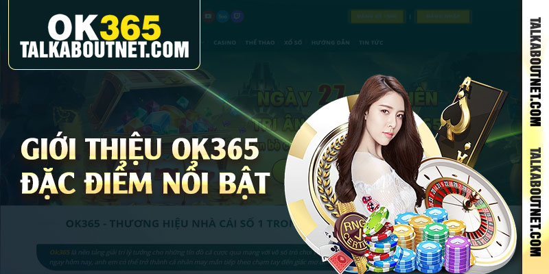 Giới thiệu Ok365 đặc điểm nổi bật Giới thiệu Ok365 đặc điểm nổi bật