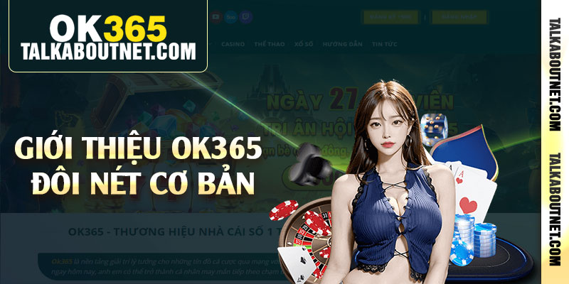 Giới thiệu Ok365 đôi nét cơ bản Giới thiệu Ok365 đôi nét cơ bản