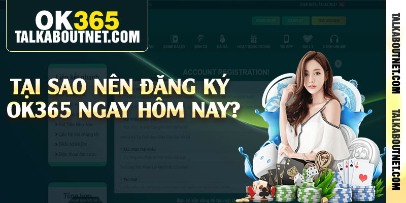 Tại sao nên đăng ký Ok365 ngay hôm nay? Tại sao nên đăng ký Ok365 ngay hôm nay?